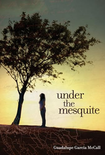 Under the Mesquite by Guadalupe García McCall, 9781600604294