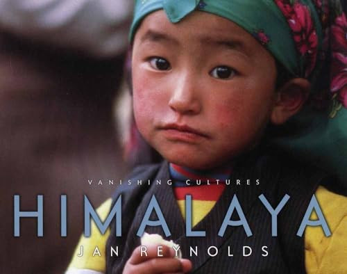 Vanishing Cultures: Himalaya by Jan Reynolds, Jan Reynolds, 9781600601293