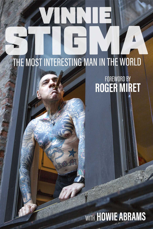 The Most Interesting Man in the World by Vinnie Stigma, Howie Abrams, Roger Miret, 9781637584651