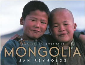 Vanishing Cultures: Mongolia by Jan Reynolds, Jan Reynolds, 9781600601309