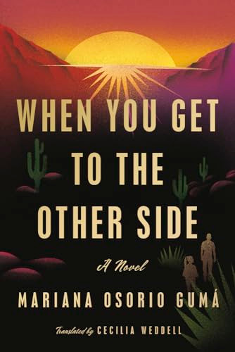 When You Get to the Other Side by Mariana Osorio Gumá, Cecilia Weddell, 9781947627611