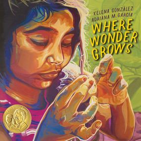Where Wonder Grows by Xelena González, Adriana M. Garcia, 9781947627468