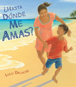 ¿Hasta dónde me amas? by Lulu Delacre, Lulu Delacre, 9781620142080
