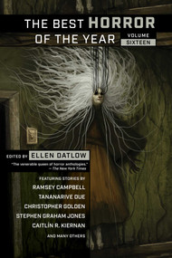 The Best Horror of the Year, Volume Sixteen by Ellen Datlow, 9781949102734