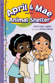 April & Mae and the Animal Shelter (The Thursday Book) - 9781623544140 by Megan Dowd Lambert, Briana Dengoue, 9781623544140