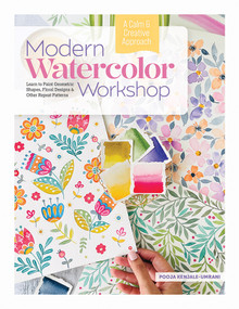 Modern Watercolor Workshop (Learn to Paint Geometric Shapes, Floral Designs & Other Repeat Patterns - A Calm & Creative Approach) by Pooja Kenjale-Umrani, 9780764368592