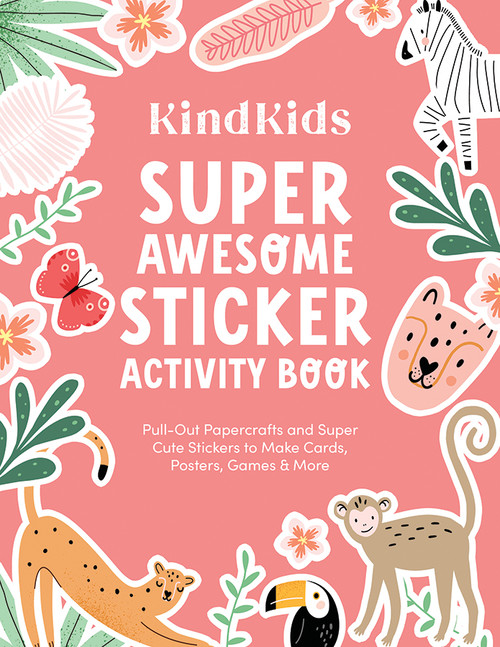 KindKids Super Awesome Sticker Activity Book (Pull-Out Papercrafts and Super Cute Stickers to Make Cards, Posters, Games & More) by Better Day Books, 9780764368660