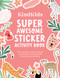 KindKids Super Awesome Sticker Activity Book (Pull-Out Papercrafts and Super Cute Stickers to Make Cards, Posters, Games & More) by Better Day Books, 9780764368660