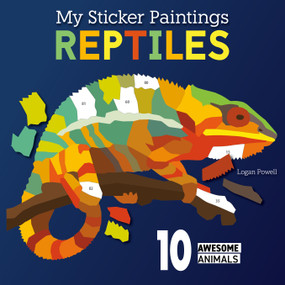 My Sticker Paintings: Reptiles (10 Awesome Animals) by Logan Powell, 9781641244053
