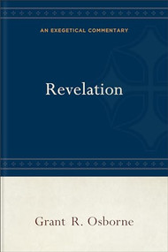 Revelation (An Exegetical Commentary) by Grant R. Osborne, 9781540968456