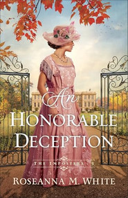 An Honorable Deception by Roseanna M. White, 9780764240942