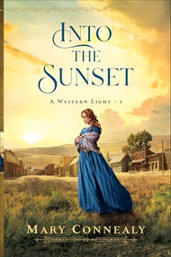 Into the Sunset by Mary Connealy, 9780764242670