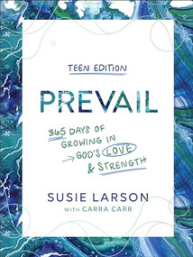 Prevail Teen Edition (365 Days of Growing in God's Love and Strength) by Susie Larson, Carra Carr, 9780764243356