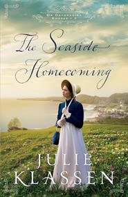 The Seaside Homecoming by Julie Klassen, 9780764241017
