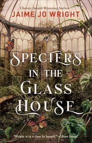 Specters in the Glass House by Jaime Jo Wright, 9780764241468