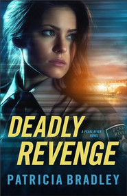 Deadly Revenge by Patricia Bradley, 9780800741648
