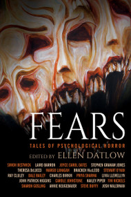 Fears: Tales of Psychological Horror by Ellen Datlow, 9781616964221