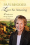 Love So Amazing (40 reflections on my favourite hymns) - 9780857218926 by Pam Rhodes, 9780857218926