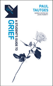 Track: A Student's Guide to Grief by Paul Tautges, 9781527111776