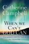 When We Can't, God Can (Encounters with the God of the impossible) by Catherine Campbell, 9780857216120