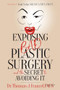 Exposing Bad Plastic Surgery (and the Secret to Avoiding It) by Dr. Thomas J. Francel, FACS, Dr. Foad Nahai, 9781636984346