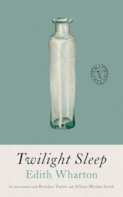 Twilight Sleep - 9781961884229 by Edith Wharton, Brandon Taylor, Allison Miriam Smith, 9781961884229