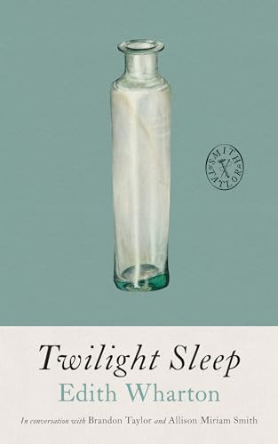 Twilight Sleep - 9781961884229 by Edith Wharton, Brandon Taylor, Allison Miriam Smith, 9781961884229