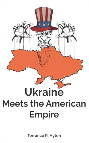 Ukraine Meets the American Empire by Terry Hyten, 9781956370324