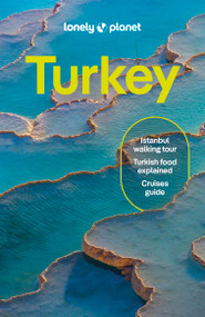 Lonely Planet Turkiye (Plan the Trip of a Lifetime | Detailed Itineraries & Maps | Insider Tips | Covers Istanbul, Troy, Izmir and more) by Ömercan Kaçar, Mark Elliott, Ismet Ersoy, Steve Fallon, Jennifer Hattam, Virginia Maxwell, Owen Morton, 9781788688925