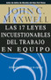 Las 17 Leyes Incuestionables del trabajo en equipo (Spanish Edition) by John C. Maxwell, 9780881137392