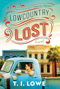 Lowcountry Lost (A Charming Second-Chance Romance in Small-Town South Carolina) - 9781496465658 by T.I. Lowe, 9781496465658