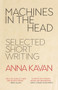 Machines in the Head (Selected Short Writing) by Anna Kavan, 9780720620542