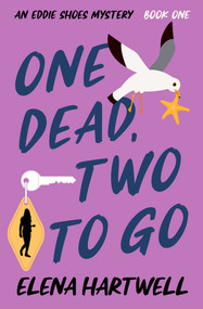 One Dead, Two to Go by Elena Hartwell, 9781504089395