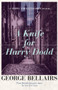 A Knife for Harry Dodd by George Bellairs, 9781504092647