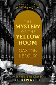 The Mystery of the Yellow Room - 9781504093989 by Gaston Leroux, Otto Penzler, 9781504093989