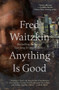 Anything Is Good - 9781504094559 by Fred Waitzkin, 9781504094559