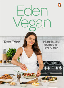 Eden Vegan (Plant-based recipes for every day) by Tess Eden, 9781776950560