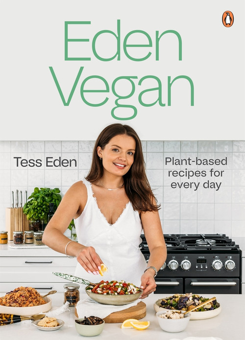 Eden Vegan (Plant-based recipes for every day) by Tess Eden, 9781776950560