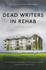 Dead Writers in Rehab - 9781785634000 by Paul Bassett Davies, 9781785634000