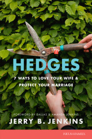 Hedges (7 Ways to Love Your Wife and Protect Your Marriage) by Jerry B. Jenkins, Dallas Jenkins, Amanda Jenkins, 9781646071289