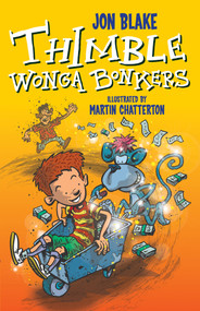 Thimble Wonga Bonkers by Jon Blake, Martin Chatterton, 9781913102104