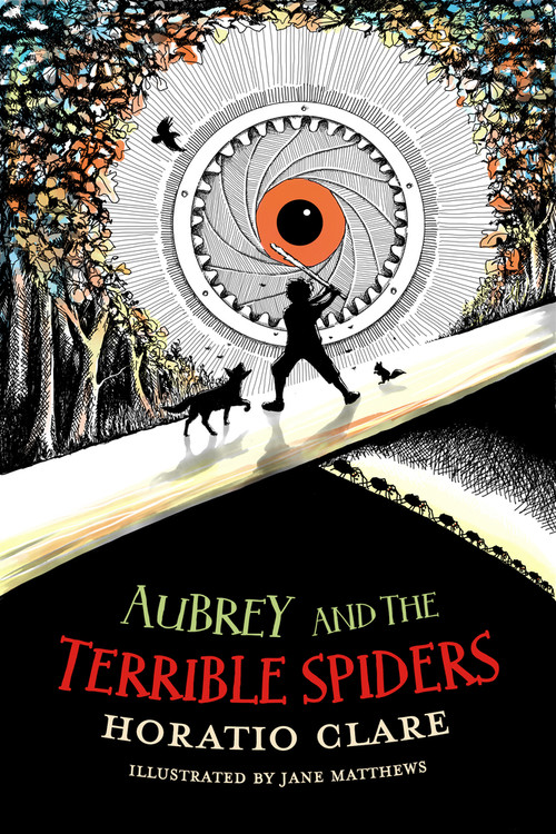 Aubrey and the Terrible Spiders by Horatio Clare, Jane Matthews, 9781913102128