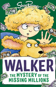 Walker: The Mystery of the Missing Millions by Shoo Rayner, Shoo Rayner, 9781913102531