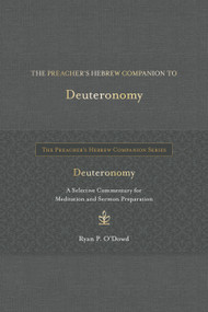 The Preacher's Hebrew Companion to Deuteronomy by Ryan P. O'Dowd, 9781683073499