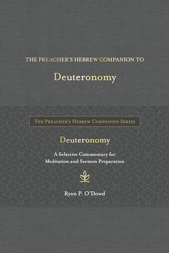 The Preacher's Hebrew Companion to Deuteronomy by Ryan P. O'Dowd, 9781683073499