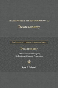 The Preacher's Hebrew Companion to Deuteronomy by Ryan P. O'Dowd, 9781683073499
