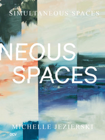 Michelle Jezierski - Simultaneous Spaces by Jurriaan Benschop, Kimberly Bradley, Jeni Fulton, 9783969120859