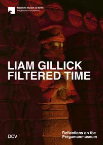 Liam Gillick. Filtered Time by Sam Bardaouil, Barbara Helwing, 9783969121252