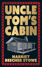 Uncle Tom's Cabin (Deluxe Hardbound Edition) by Harriet Beecher Stowe, 9789358565713