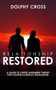 Relationship Restored (A Guide to Cross Basement Theory for Couples) by Dolphy Cross, 9798989529445